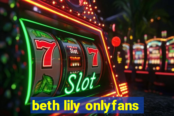 beth lily onlyfans